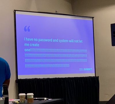 A slide showing a quote: 'i have no password and system will not let me create one' followed by 4 rows of exclamation points.